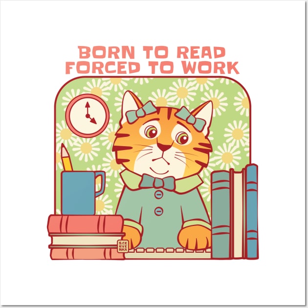 Born to Read Forced to Work Cat Wall Art by Sue Cervenka